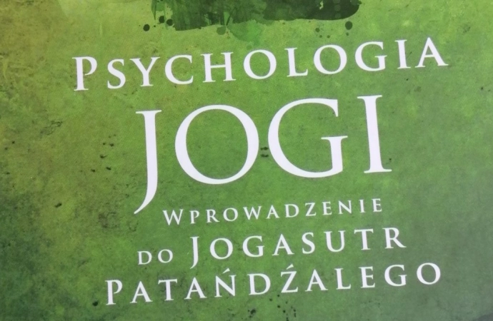 "Psychologia jogi. Wprowadzenie do Jogasutr Patańdźalego"
